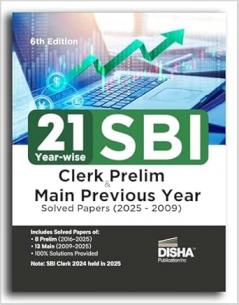 21 Year-wise SBI Clerk Prelim & Main Exams Previous Year Solved Papers (2025 - 2009) 6th Edition | General Banking