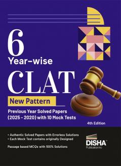 6 Year-wise CLAT New Pattern Previous Year Solved Papers (2025 - 2020) with 10 Mock Tests 4th Edition | Useful for AILET SLAT LLB 2025 Law Exams