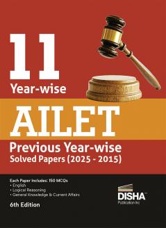 11 Year-wise AILET Previous Year Solved Papers (2025 - 2015) 6th Edition | All India Law Entrance Test PYQs | Must for SLAT LLB Law Exams
