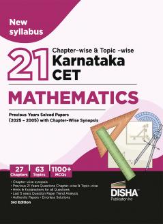 Disha 21 Chapter-wise & Topic-wise Karnataka CET Mathematics Previous Year Solved Papers (2025 - 2005) | KCET PYQs Question Bank | 2026 Engineering B.Tech/ BE & B.Sc.