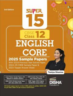 Super 15 CBSE Class 12 English Core 2025 Sample Papers with 2024 Solved Papers CBSE Sample Paper & Topper Answer Sheet 3rd Edition | Solutions with marking scheme |