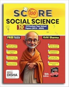 Score 100 Social Science CBSE Class 10th 12 Previous Year-wise Solved Papers (2016 - 2025) with Revision Cheat Sheets 5th Edition | PYQs for 2025 Exam