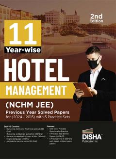 11 Year-wise Hotel Management NCHM JEE Previous Year Solved Papers (2024 - 2015) with 5 Practice Sets 2nd Edition | NCHMCT - National council for Hotel Management & Catering Technology