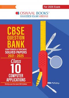 Oswaal CBSE Question Bank Chapterwise and Topicwise SOLVED PAPERS Class 10 Computer Applications For Exam 2026