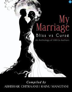 My Marriage: Bliss vs Curse