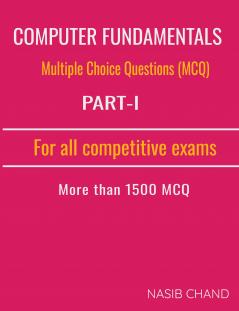 Computer Fundamentals MCQ PART-I: For all Competitive Exams