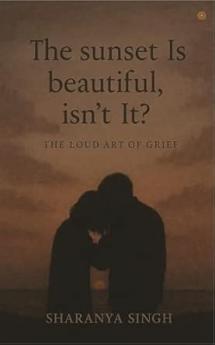 The Sunset Is Beautiful Isn't It