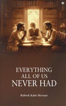 Everything All of Us Never Had