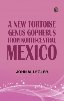 A New Tortoise Genus Gopherus From North-central Mexico