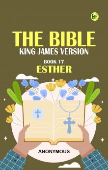 The Bible King James version Book 17: Esther
