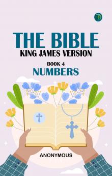 The Bible King James version Book 4: Numbers