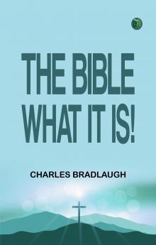 The Bible: What It Is!