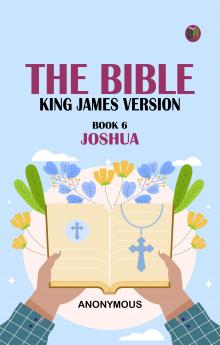 The Bible King James version Book 6: Joshua