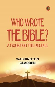 Who Wrote the Bible? : a Book for the People