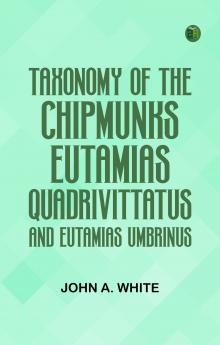 Taxonomy of the Chipmunks Eutamias quadrivittatus and Eutamias umbrinus