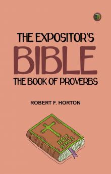 The Expositor's Bible: The Book of Proverbs
