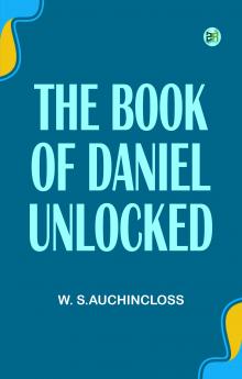 The Book of Daniel Unlocked