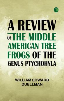 A Review of the Middle American Tree Frogs of the Genus Ptychohyla