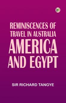 Reminiscences of Travel in Australia America and Egypt