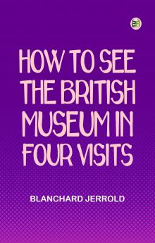 How to See the British Museum in Four Visits