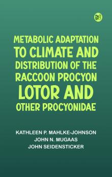 Metabolic Adaptation to Climate and Distribution of the Raccoon Procyon Lotor and Other Procyonidae