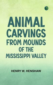 Animal Carvings from Mounds of the Mississippi Valley