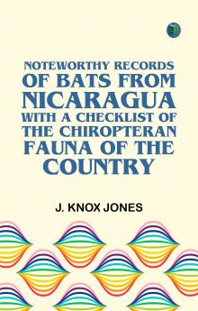 Noteworthy Records of Bats From Nicaragua with a Checklist of the Chiropteran Fauna of the Country