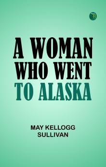 A Woman who went to Alaska