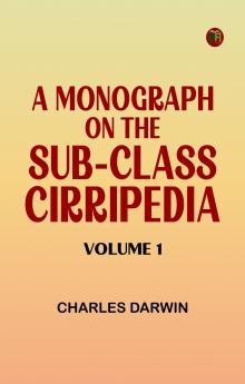 A Monograph on the Sub-class Cirripedia Volume 1