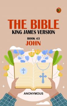 The Bible King James version Book 43: John