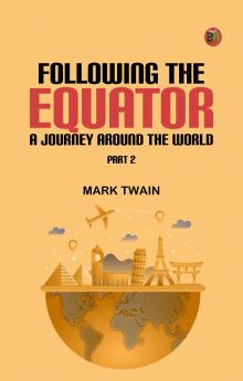 Following the Equator: A Journey Around the World. Part 2
