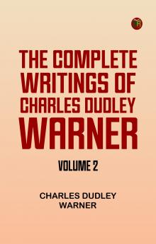 The Complete Writings of Charles Dudley Warner -- Volume 2