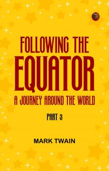 Following the Equator: A Journey Around the World. Part 3