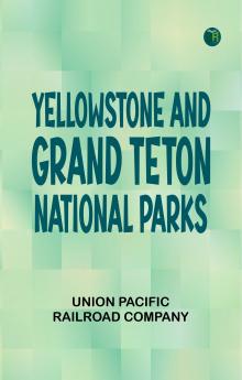 Yellowstone and Grand Teton National Parks