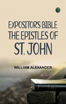 Expositor's Bible: The Epistles of St. John