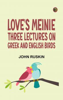 Love's Meinie: Three Lectures on Greek and English Birds