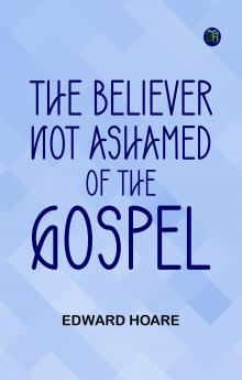 The Believer Not Ashamed of the Gospel