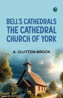 Bell's Cathedrals: The Cathedral Church of York