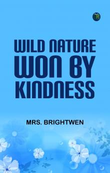 Wild Nature Won By Kindness