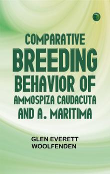 Comparative Breeding Behavior of Ammospiza caudacuta and A. maritima