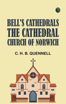 Bell's Cathedrals: The Cathedral Church of Norwich