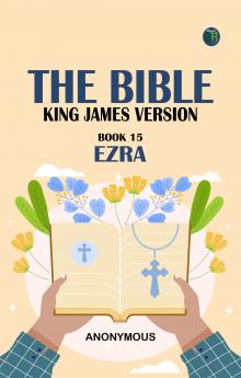 The Bible King James version Book 15: Ezra