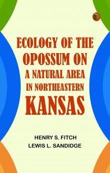 Ecology of the Opossum on a Natural Area in Northeastern Kansas