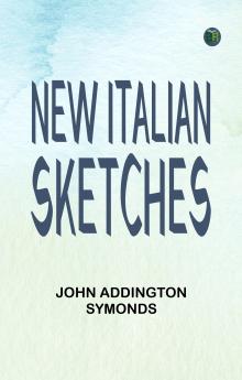 NEW ITALIAN SKETCHES