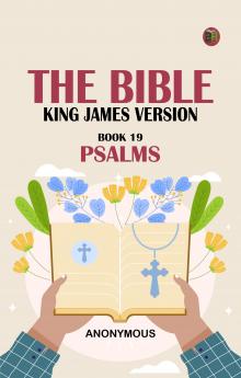 The Bible King James version Book 19: Psalms