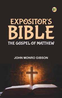 Expositor's Bible: The Gospel of Matthew