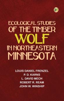 Ecological Studies of the Timber Wolf in Northeastern Minnesota