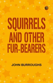 Squirrels and Other Fur-Bearers