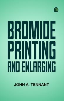 Bromide Printing and Enlarging
