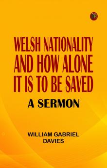 Welsh Nationality and How Alone It is to Be Saved: A Sermon